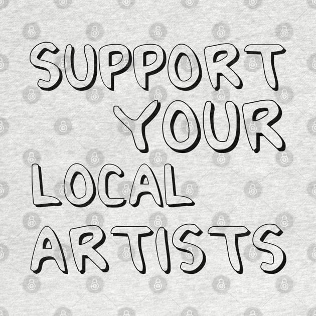 Support Your Local Artists by MultiiDesign